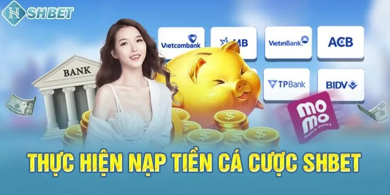 Thực hiện nạp tiền cá cược SHBET